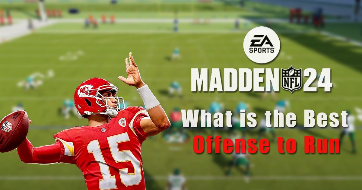 What is the Best Offense to Run in Madden 24?